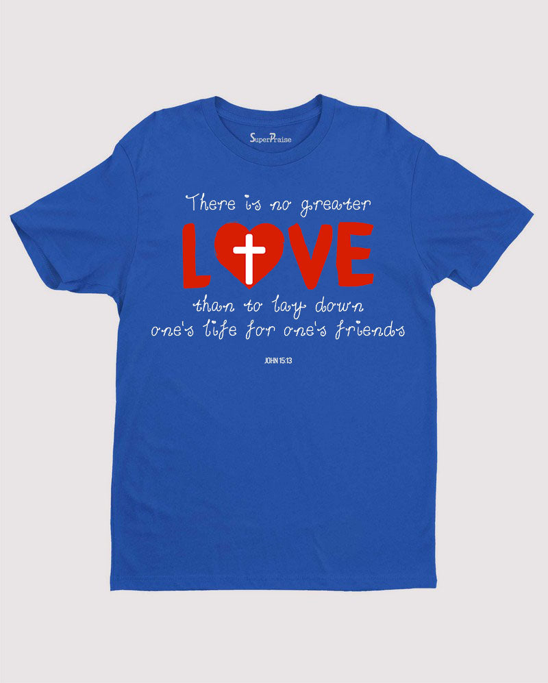 No Greater Cross Love T Shirt