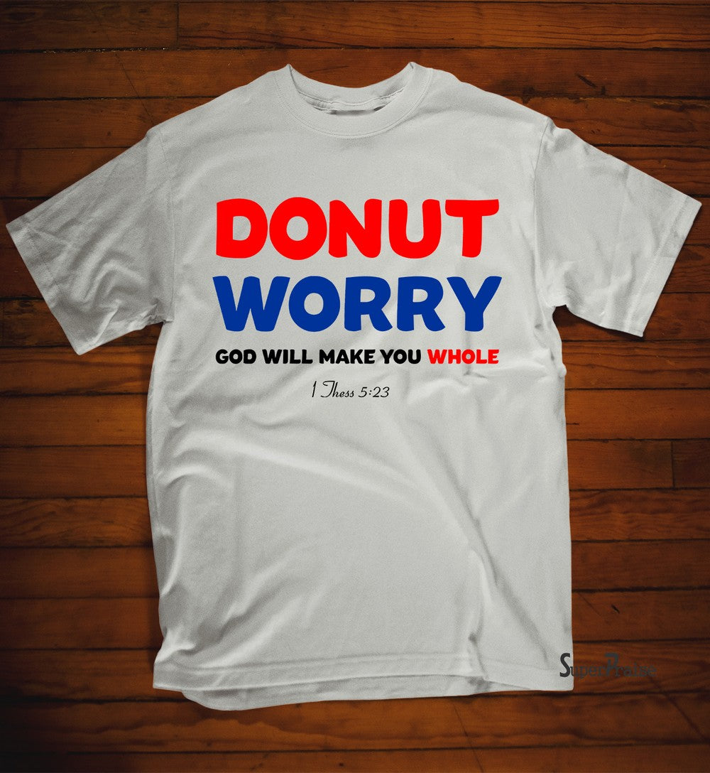 donut worry shirt