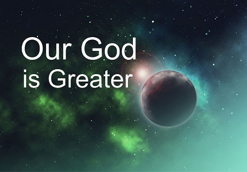 12 Awesome Reasons Why Our God is Greater than any other ...