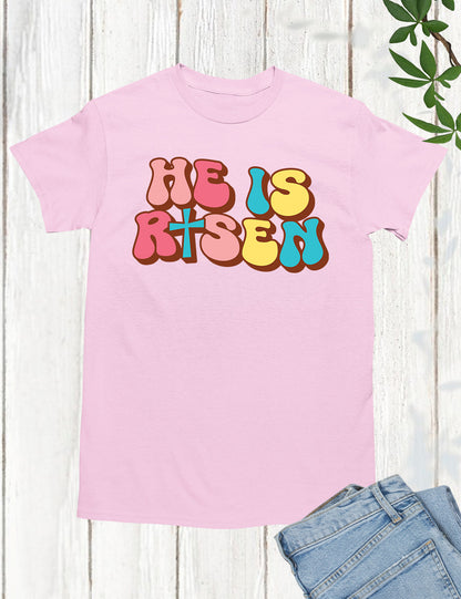 He is Risen Christian T Shirts