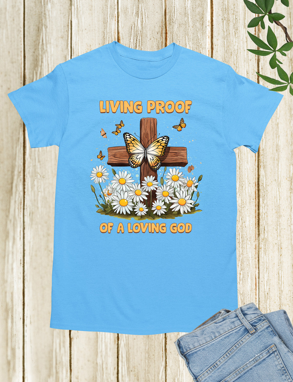 Living Proof of a Loving God Christian T Shirt