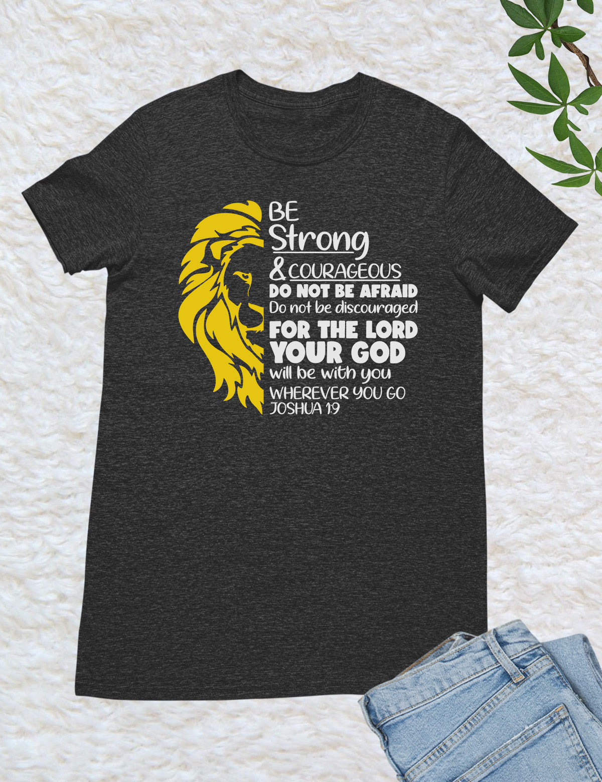 Be Strong and Courageous Fearless Shirts