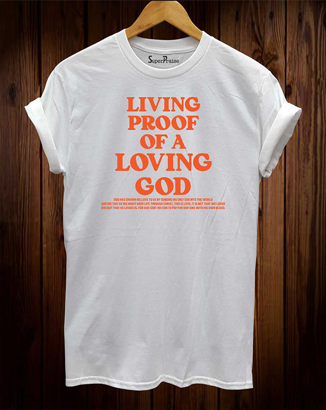 Living Proof Of A Loving God Quotes Bible Verse Faith Based T Shirts