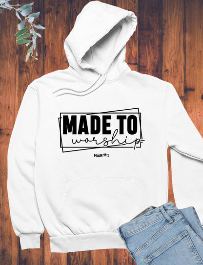 Made to Worship Hoodie