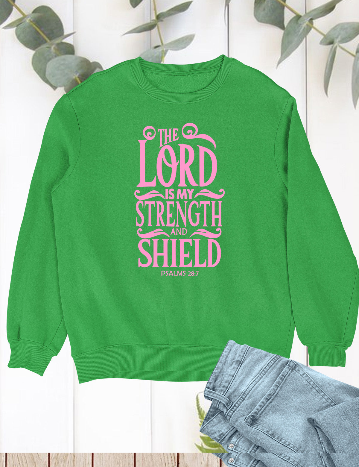 The Lord is My Strength and Shield Sweatshirt