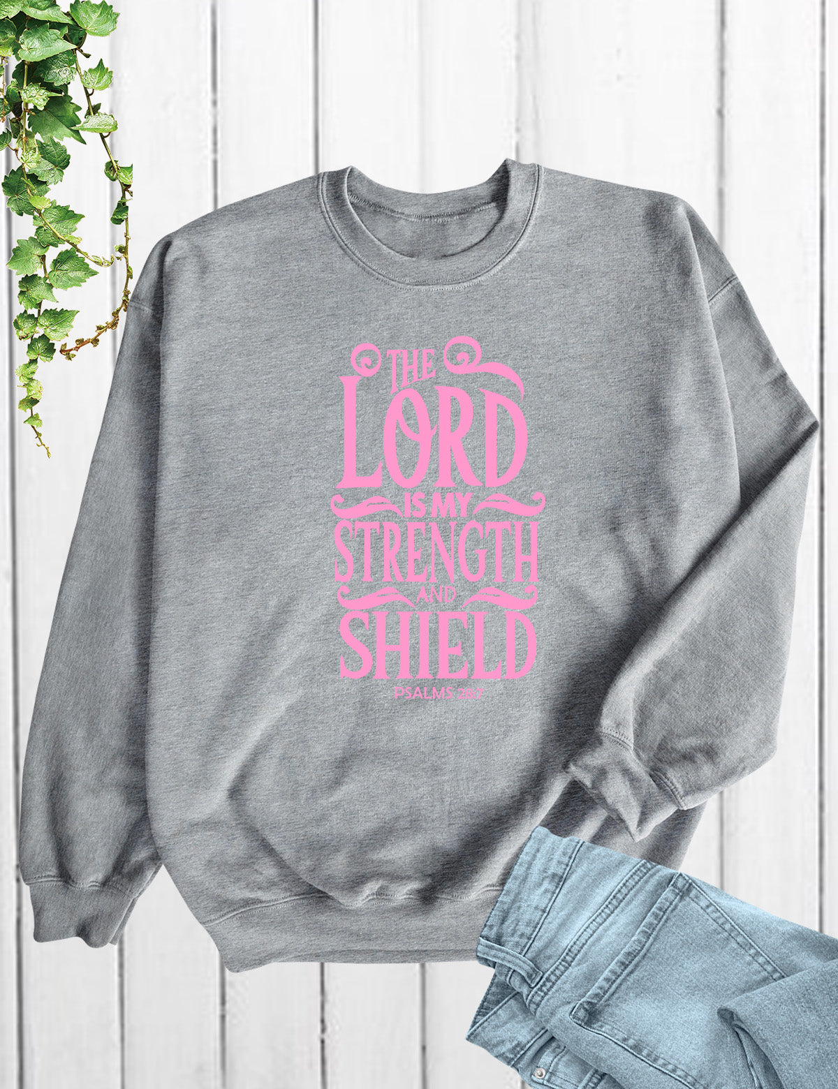 The Lord is My Strength and Shield Sweatshirt