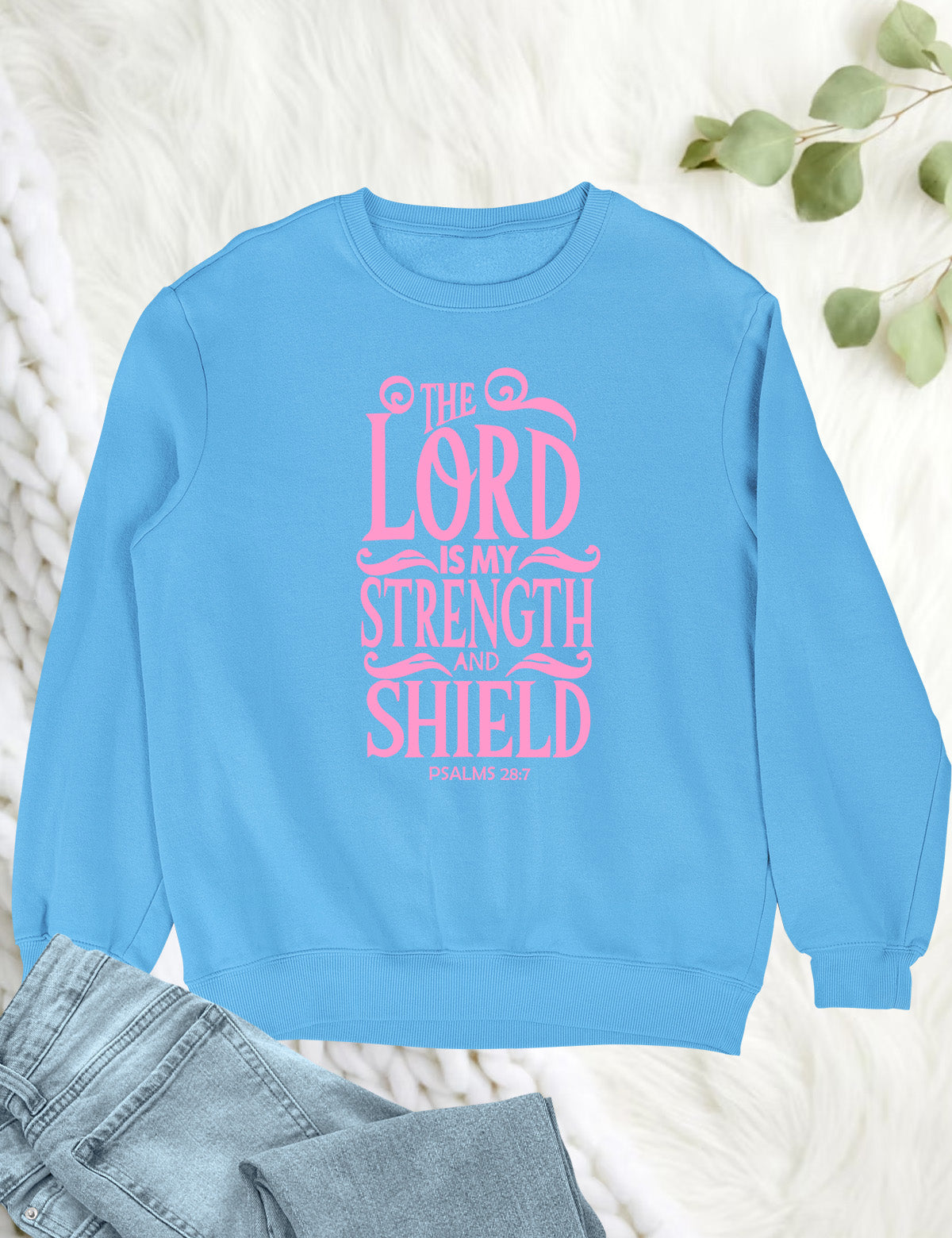 The Lord is My Strength and Shield Sweatshirt