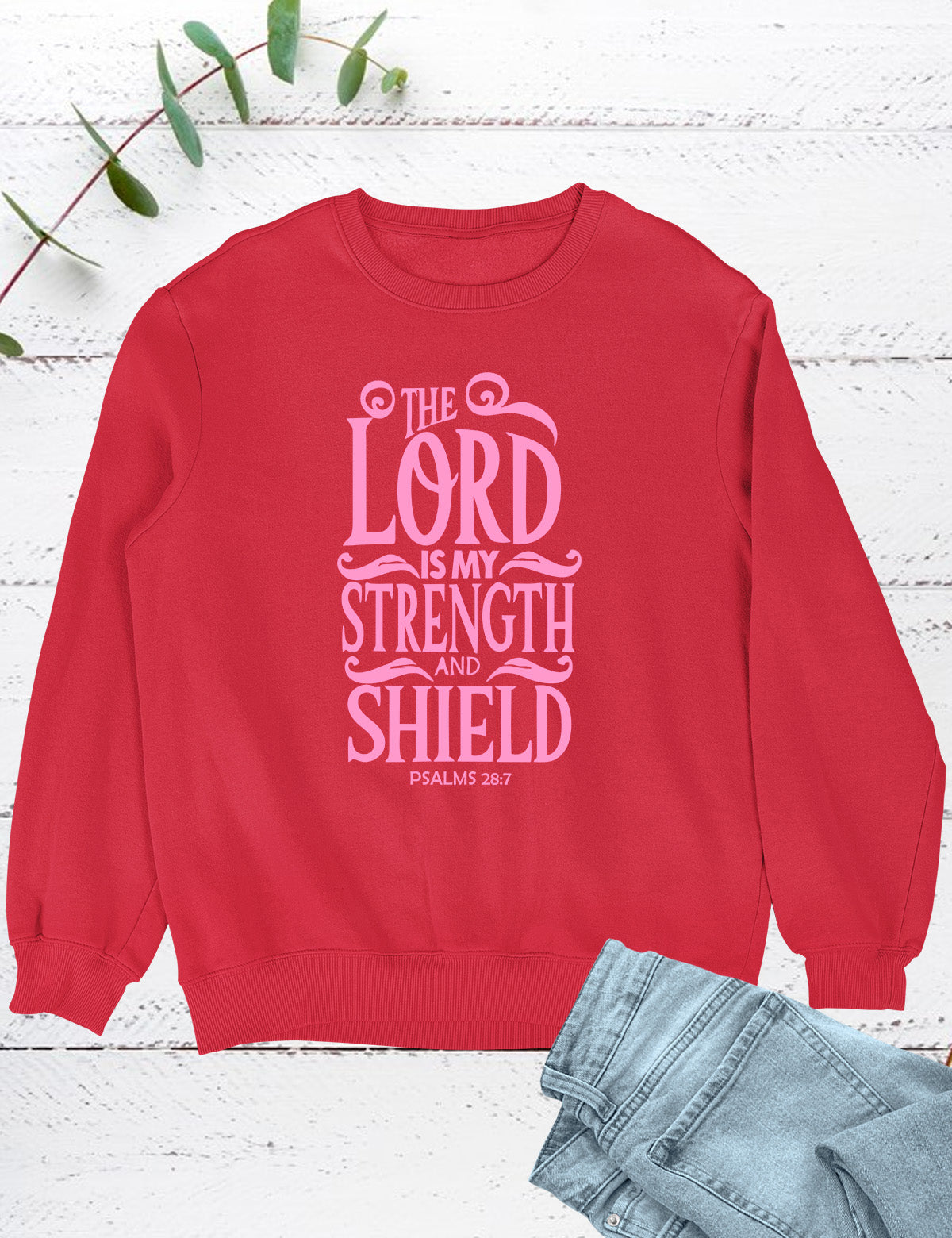 The Lord is My Strength and Shield Sweatshirt