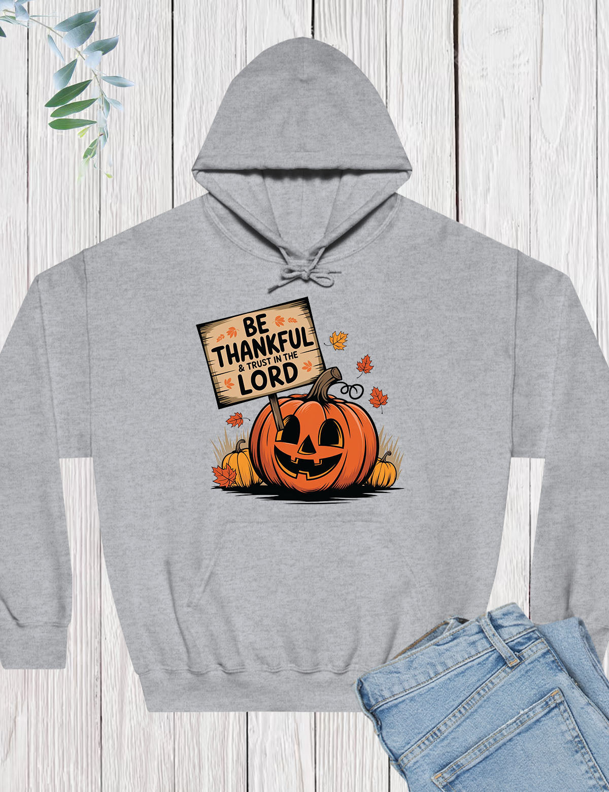 Be Thankful and Trust in The Lord Hoodie