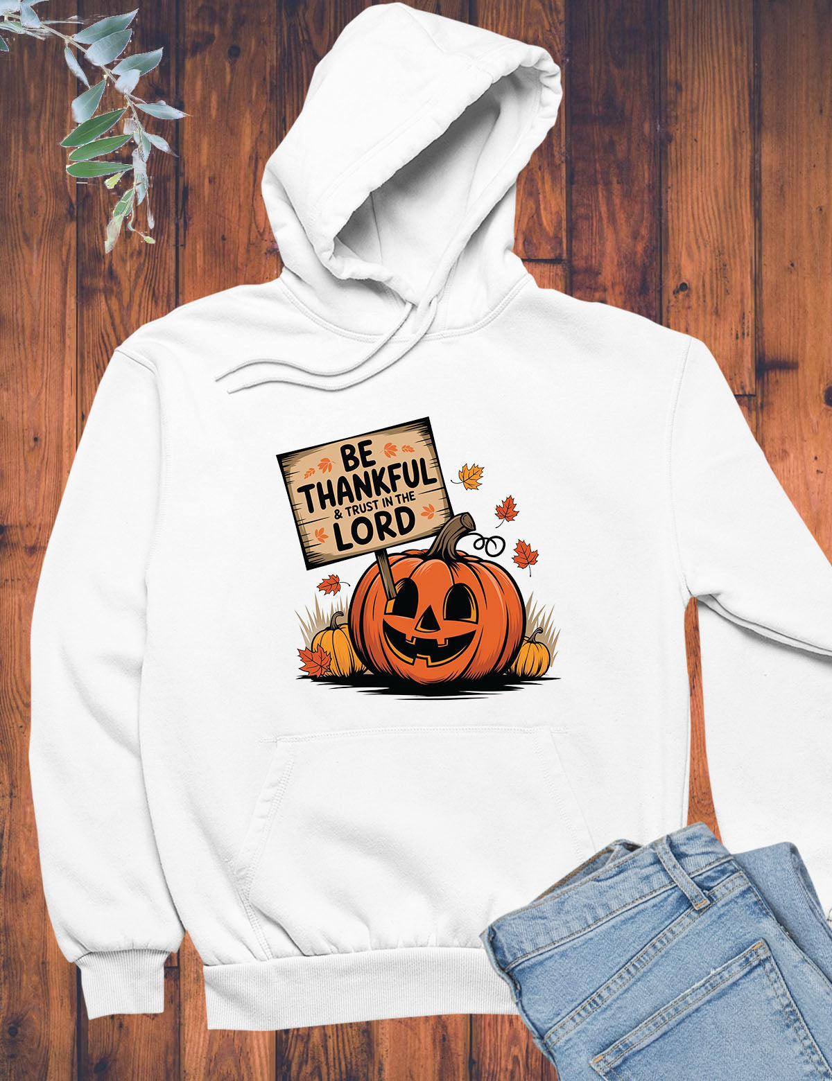 Be Thankful and Trust in The Lord Hoodie