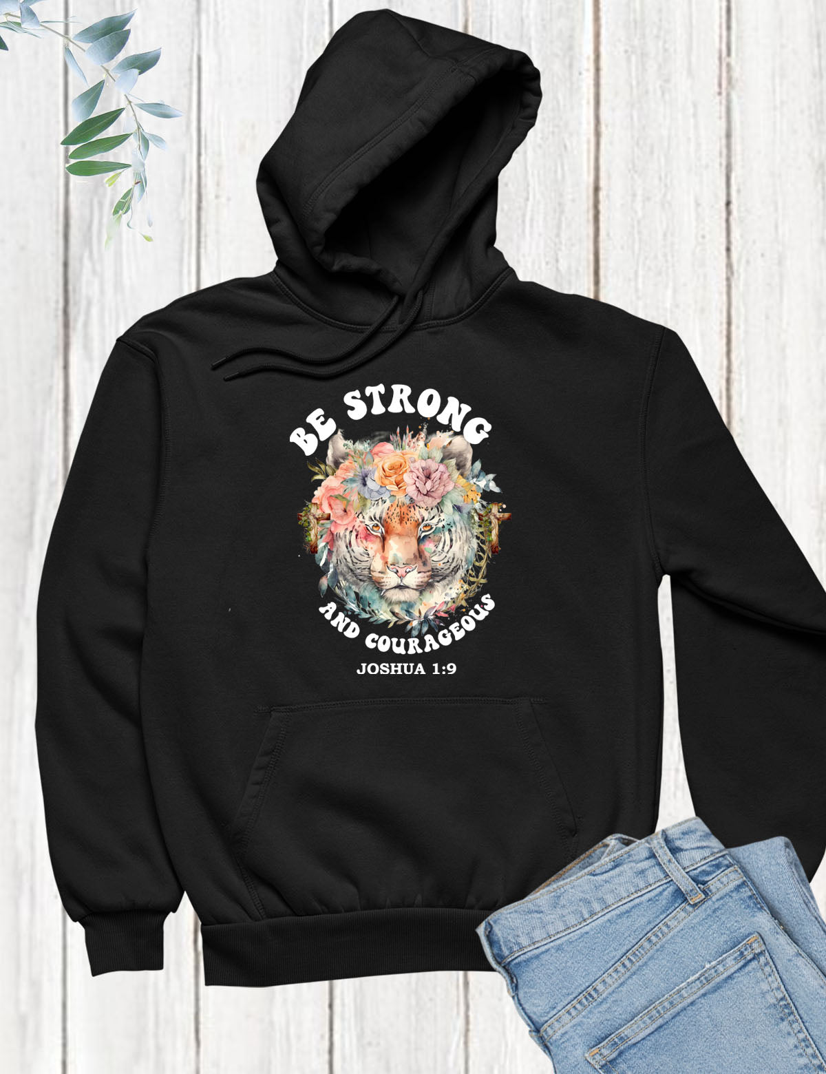 Be Strong and Courgeous Bible Verse  Hoodie