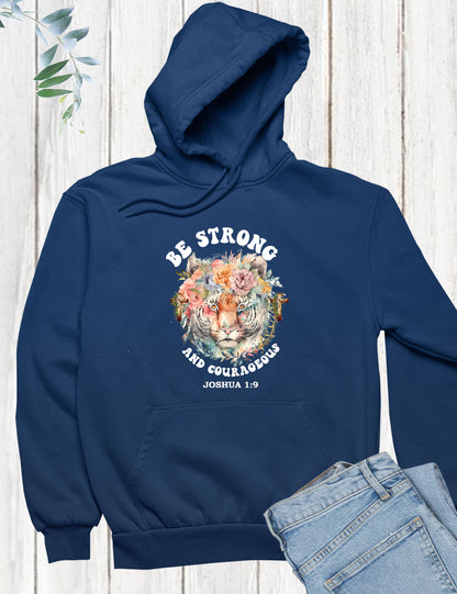 Be Strong and Courgeous Bible Verse  Hoodie