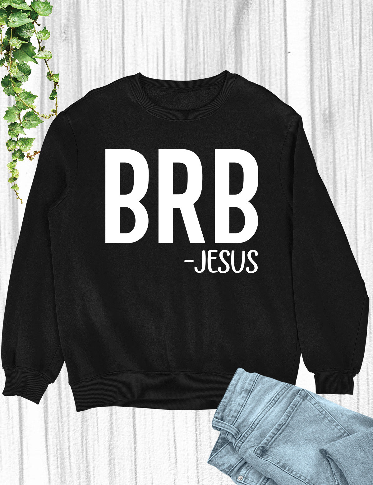 BRB - Jesus Be Right Back Shirt