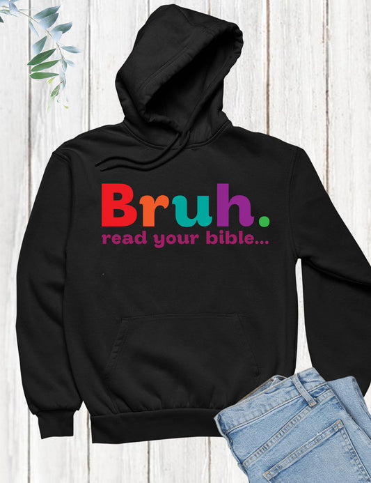 Bruh Read your Bible Christian Apparel Hoodie