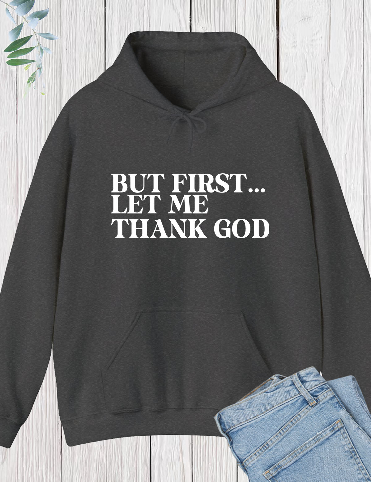 But First Let Me Thank God Hoodie