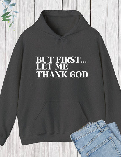 But First Let Me Thank God Hoodie