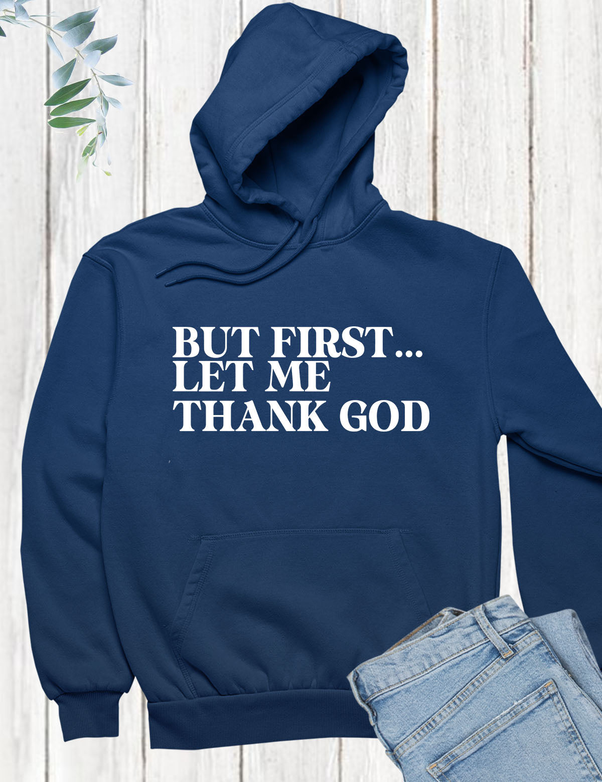 But First Let Me Thank God Hoodie