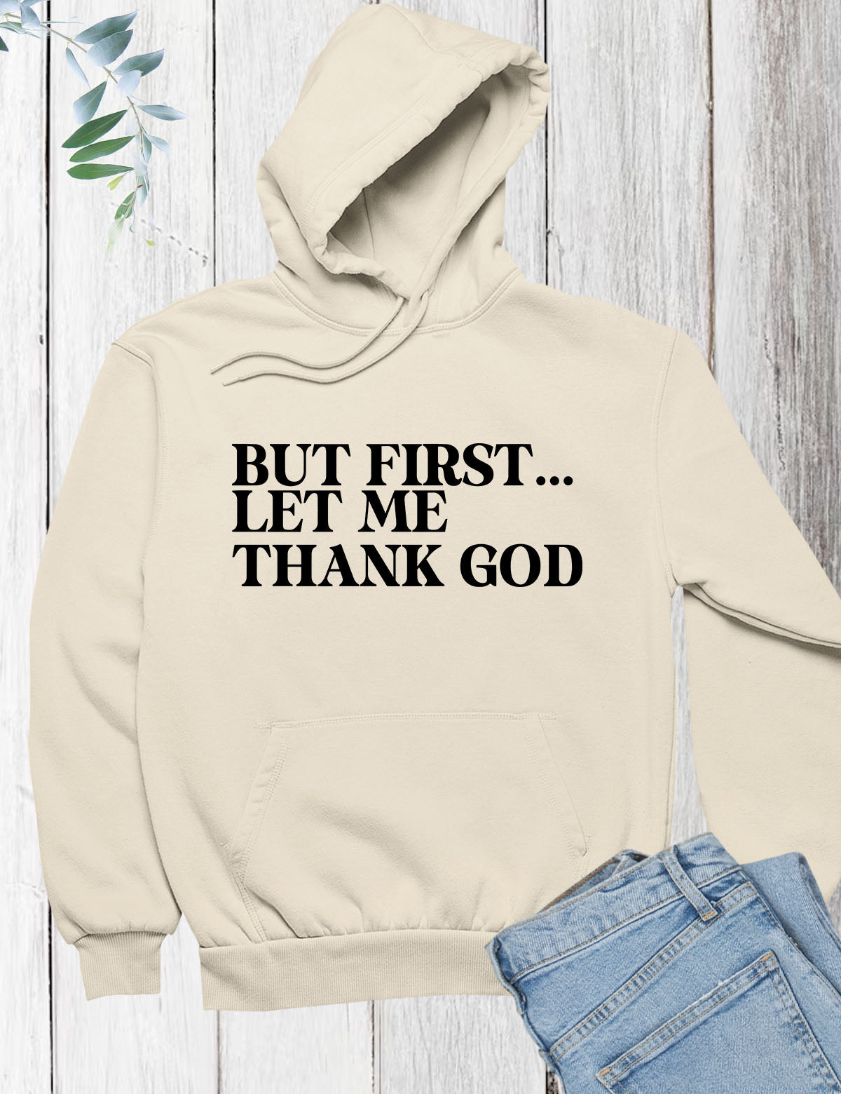 But First Let Me Thank God Hoodie