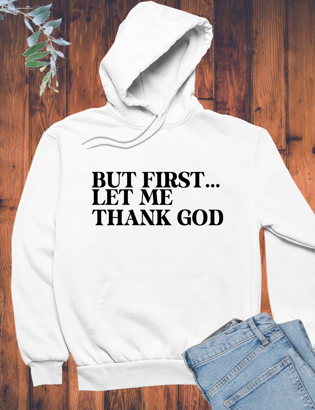 But First Let Me Thank God Hoodie