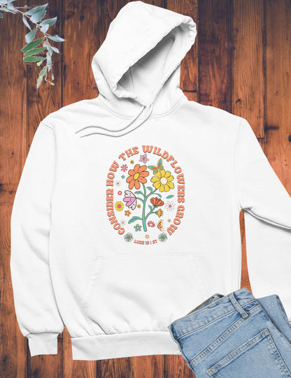 Consider How Wildflower Grow Christian Hoodie