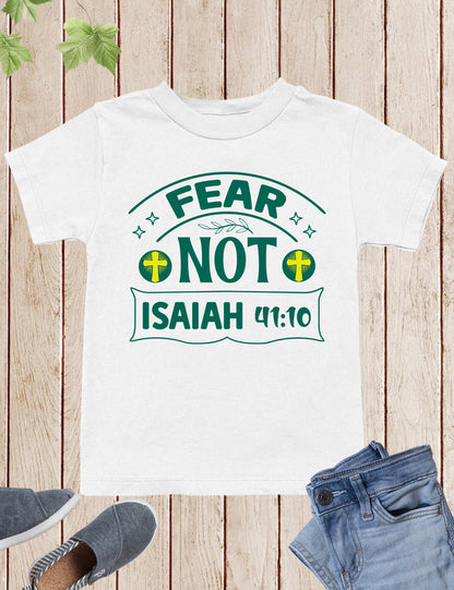 Fear Not Isiah 41:10 Christian Tee shirt for youth