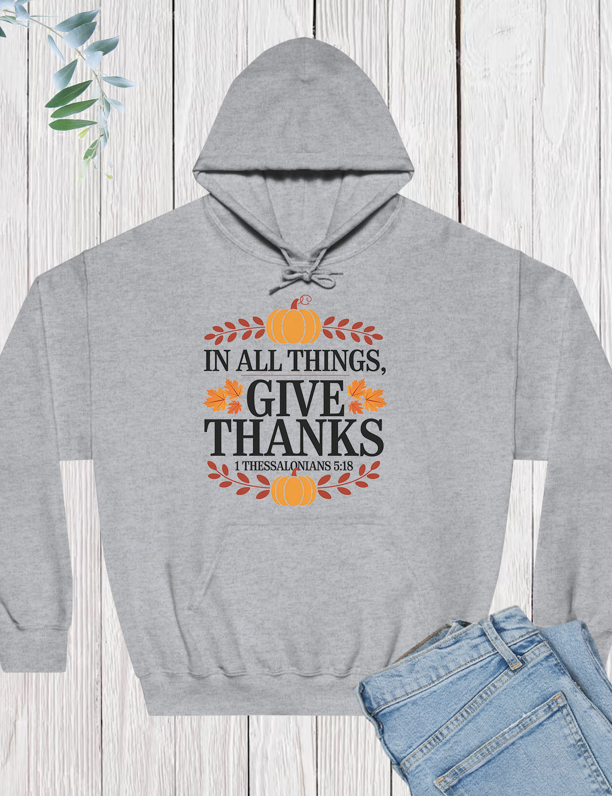 In All Things Give Thanks Bible Verse Hoodie