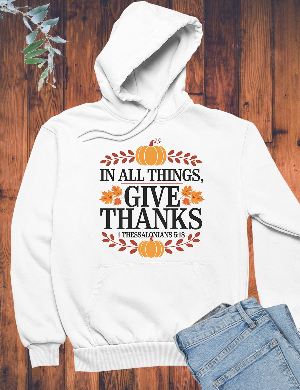 In All Things Give Thanks Bible Verse Hoodie