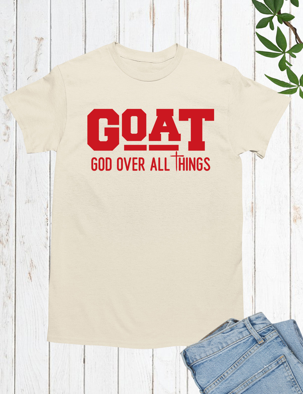 G.O.A.T God Over All Things Religious T Shirts