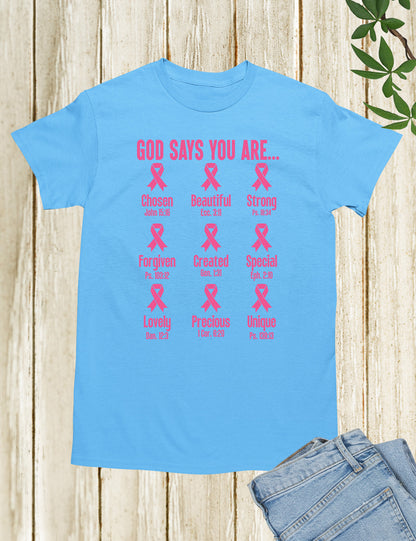 God Says You Are Christian Breast Cancer Bible Verse Shirt