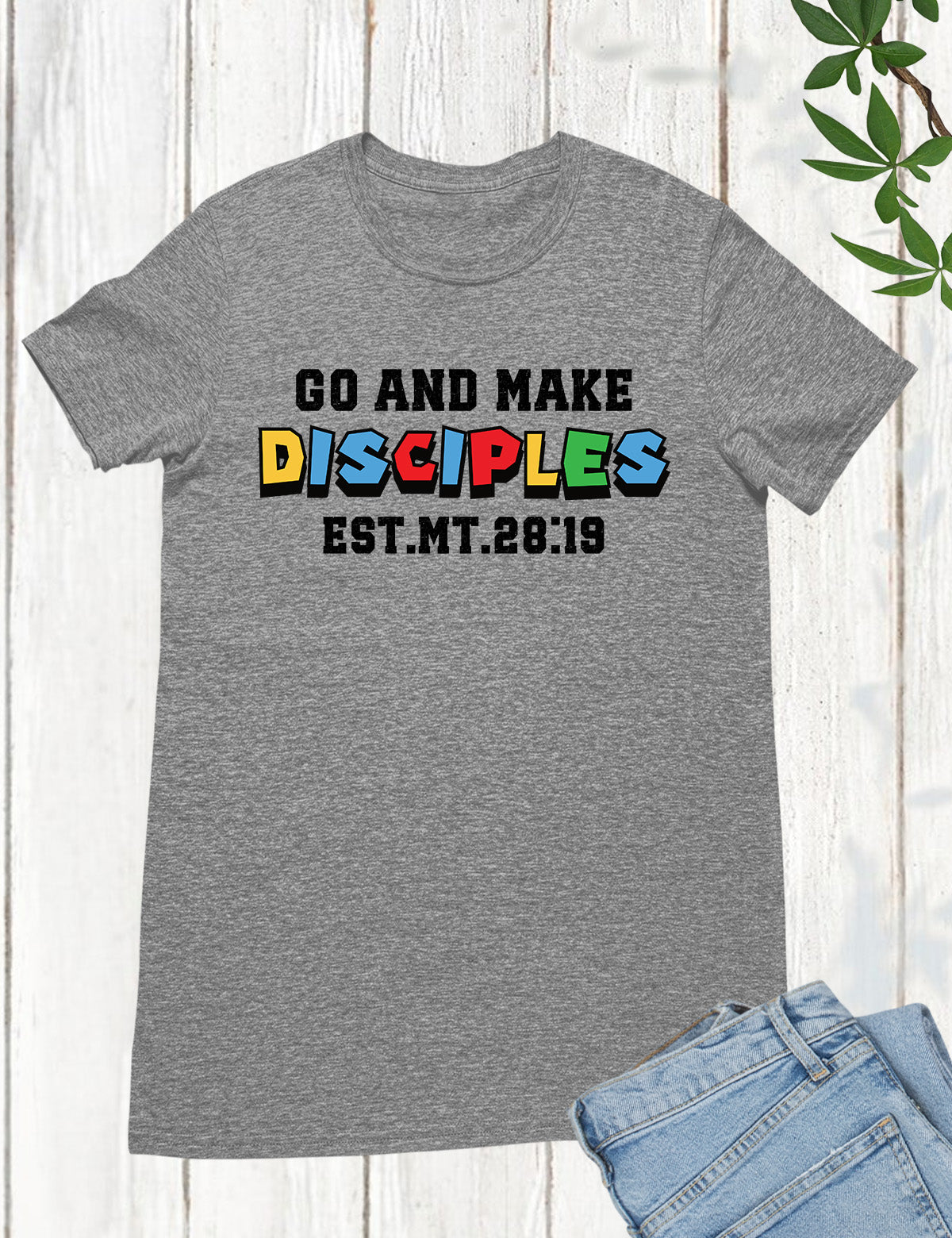 Bible Verse T Shirts Go and Make Disciples