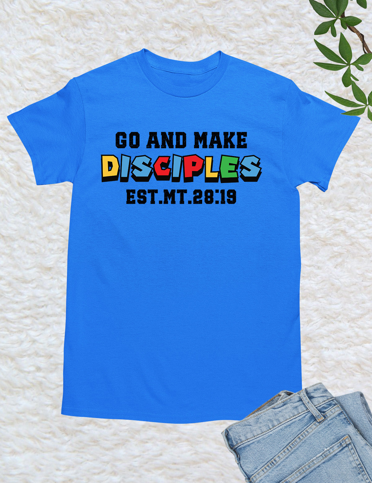 Bible Verse T Shirts Go and Make Disciples