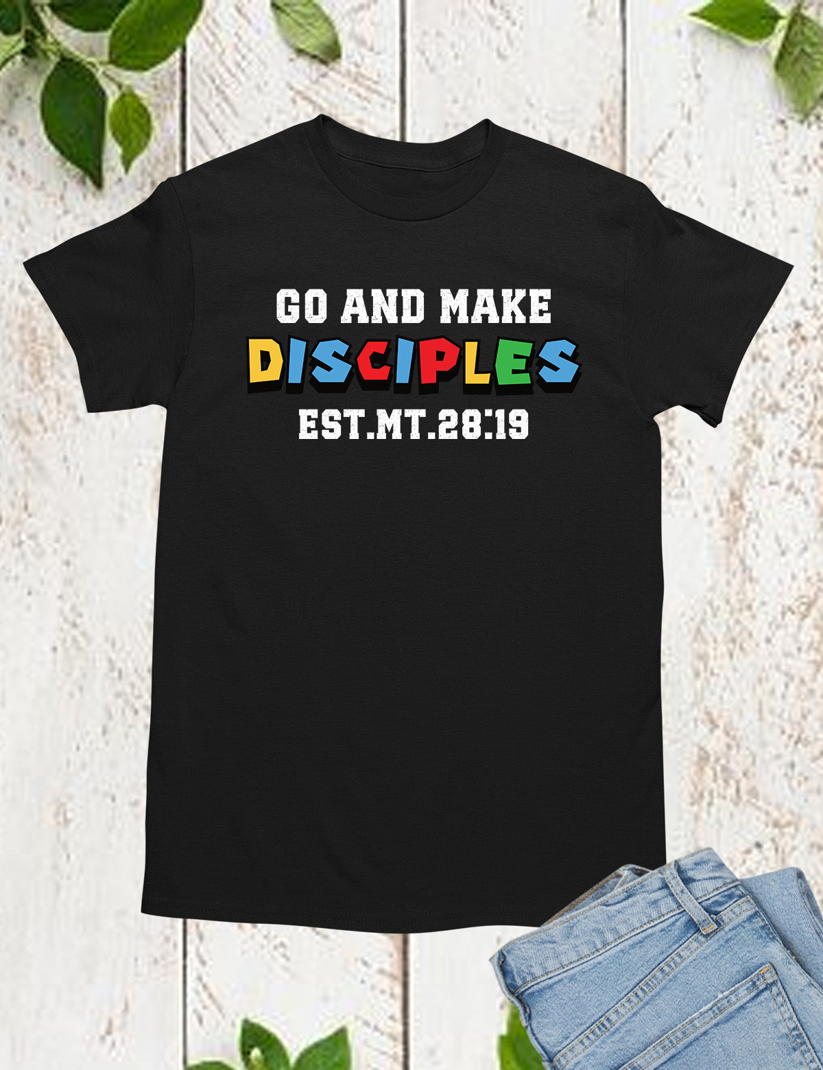 Bible Verse T Shirts Go and Make Disciples