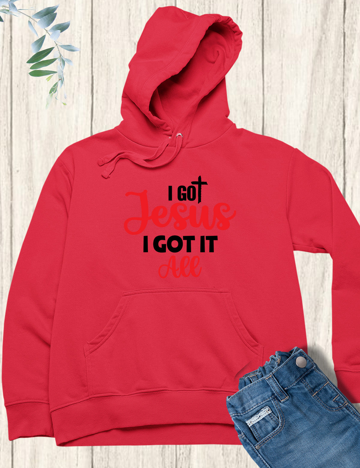 I Got Jesus I Got it All Hoodie