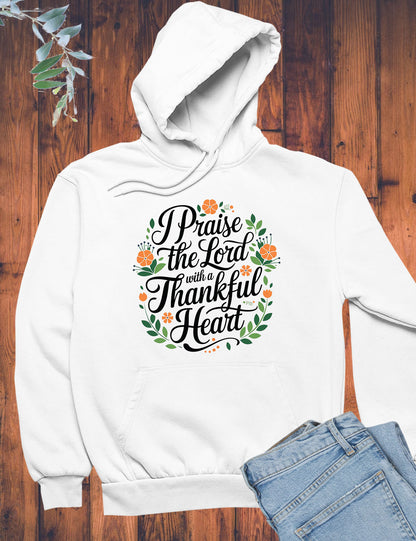 Praise The Lord With Thankful Heart Hoodie