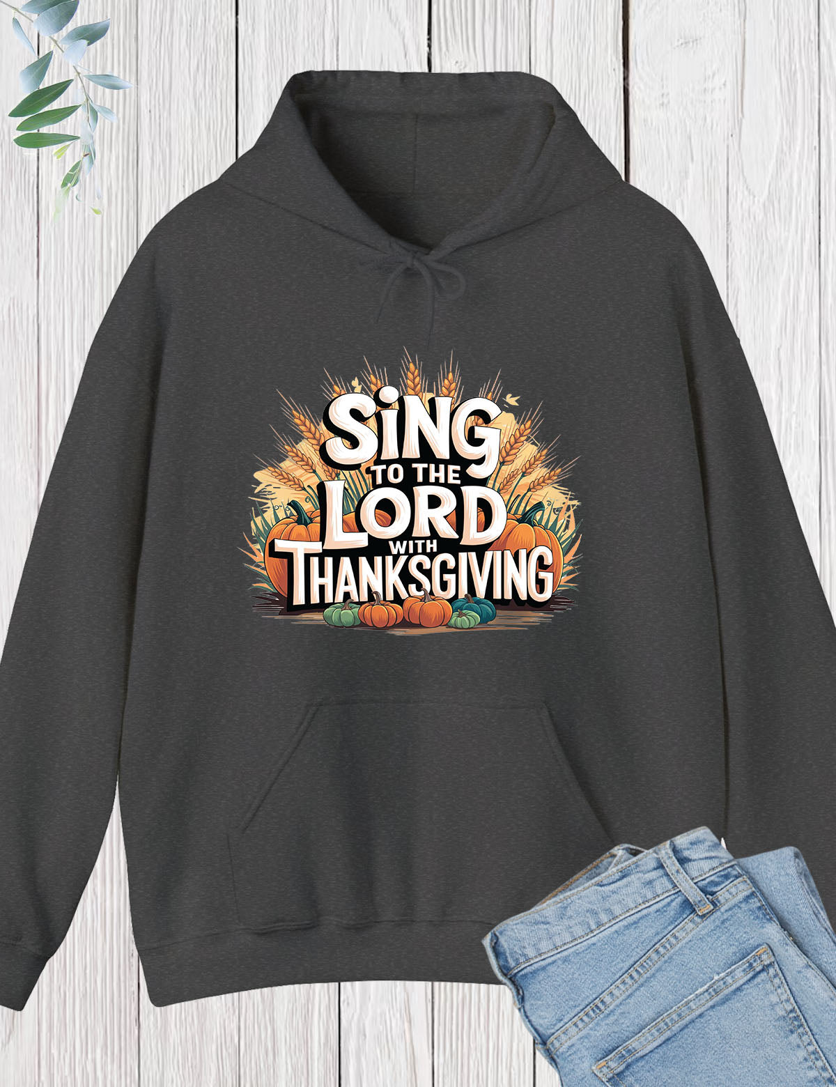 Sing to The Lord With Thanksgiving Hoodie