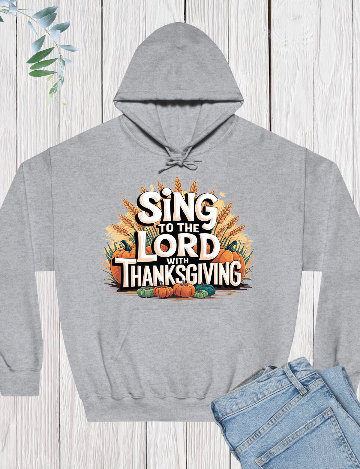 Sing to The Lord With Thanksgiving Hoodie