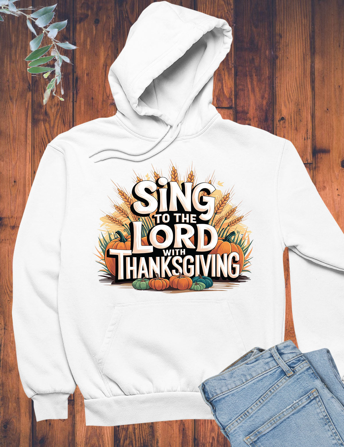 Sing to The Lord With Thanksgiving Hoodie