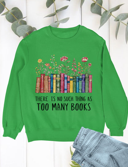 There is No Such Things As Too Many Books Hoodie