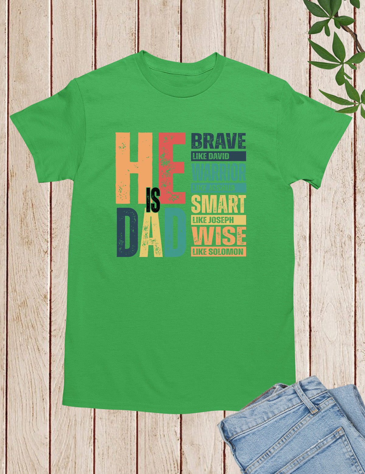 He is Dad Brave Like David Warrior Like Joshua Shirts