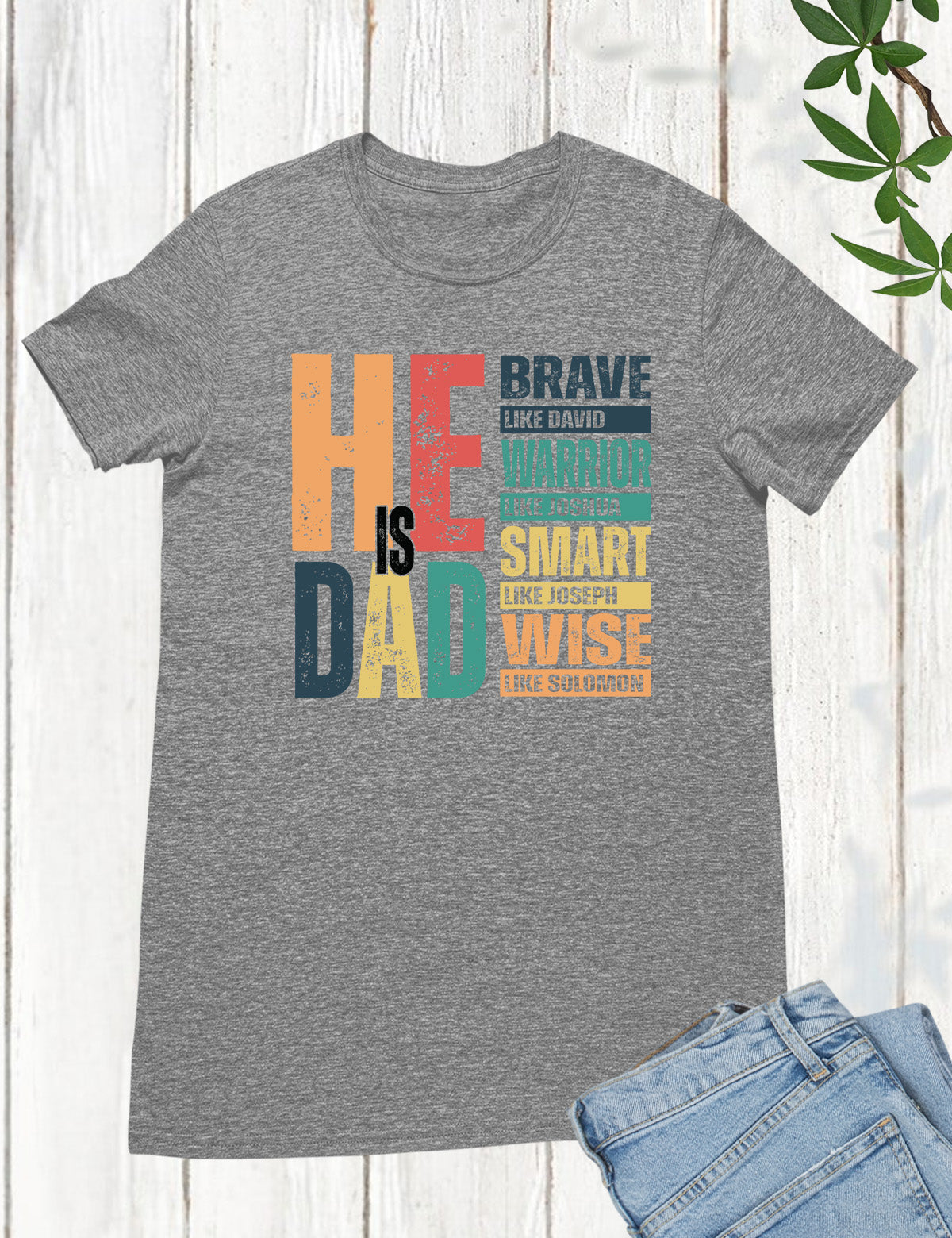 He is Dad Brave Like David Warrior Like Joshua Shirts