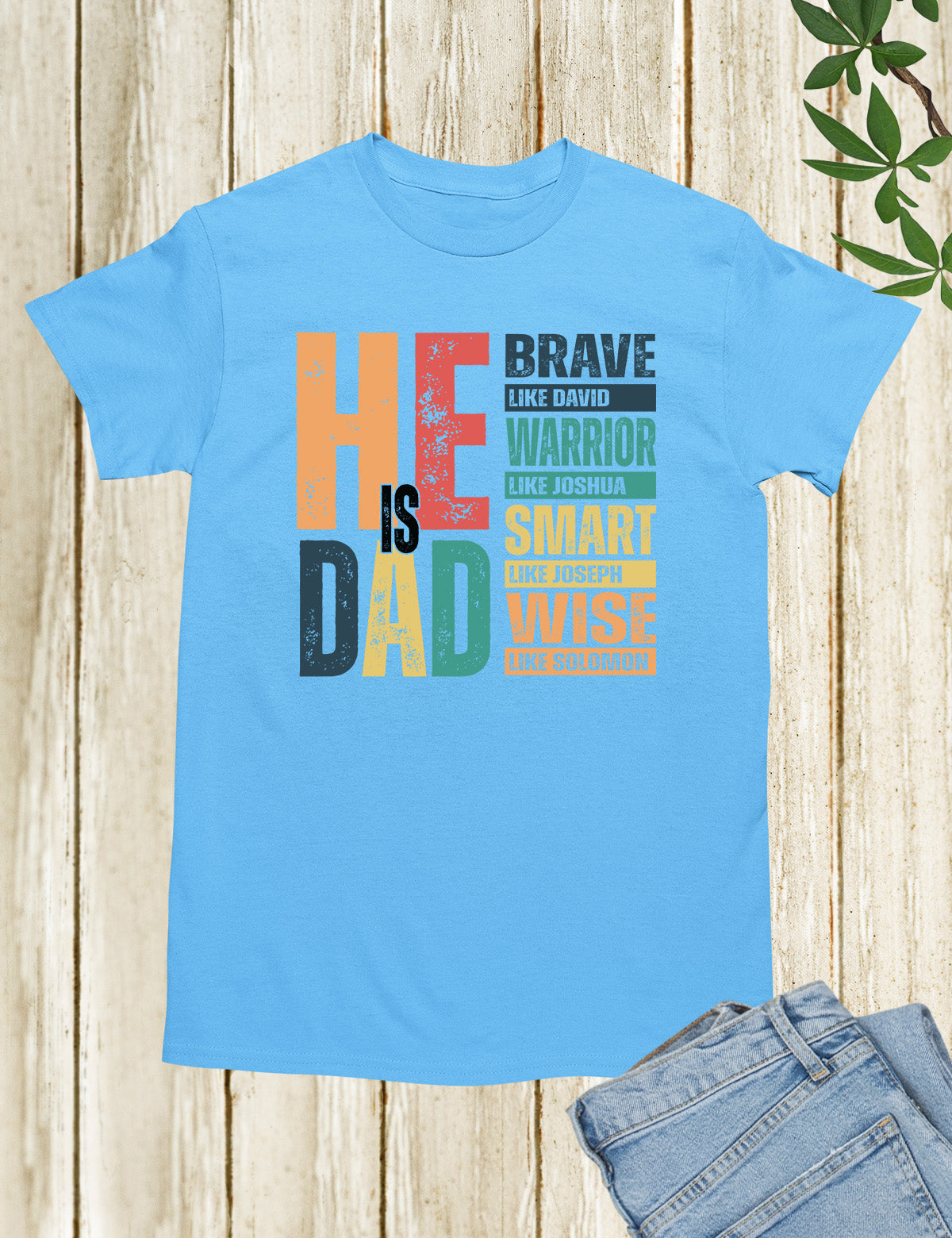 He is Dad Brave Like David Warrior Like Joshua Shirts