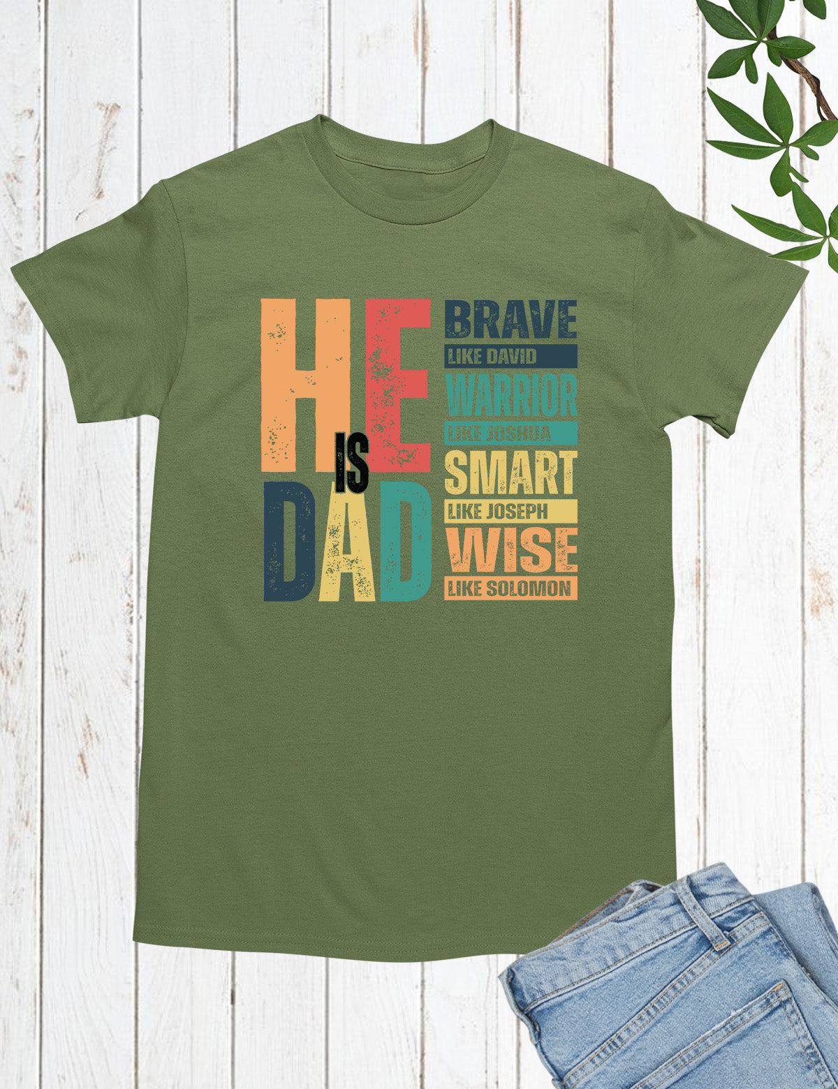 He is Dad Brave Like David Warrior Like Joshua Shirts