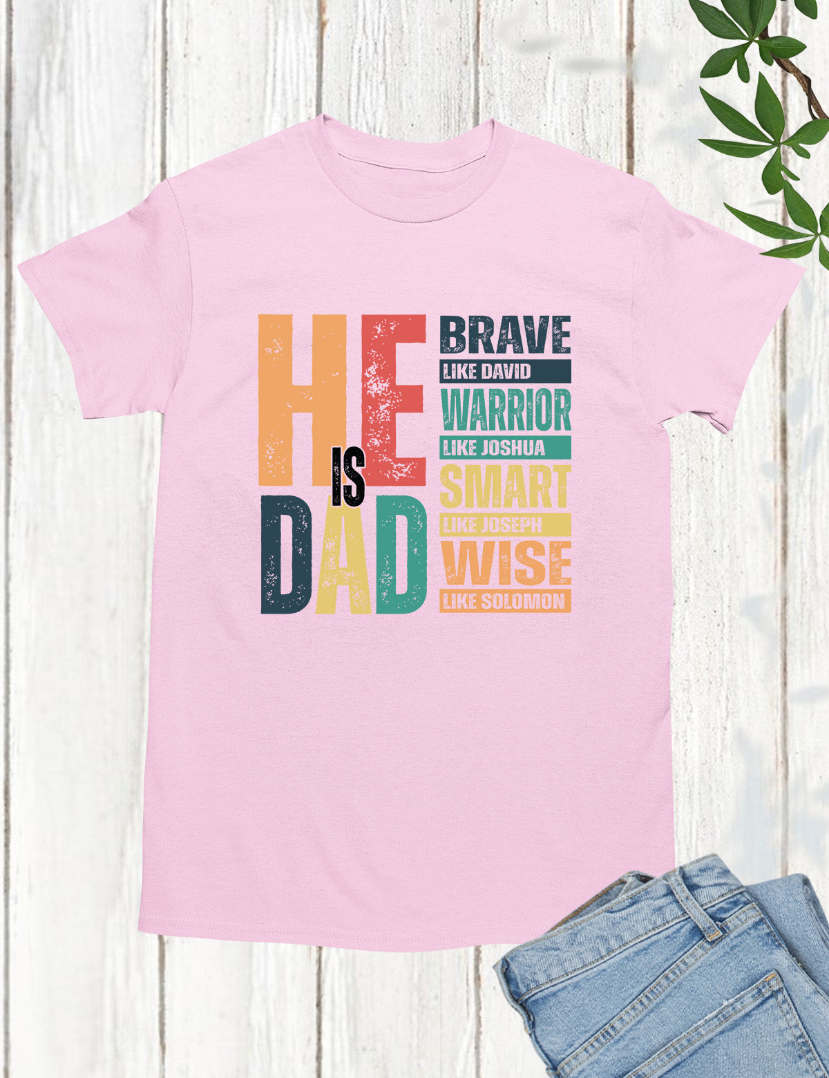 He is Dad Brave Like David Warrior Like Joshua Shirts