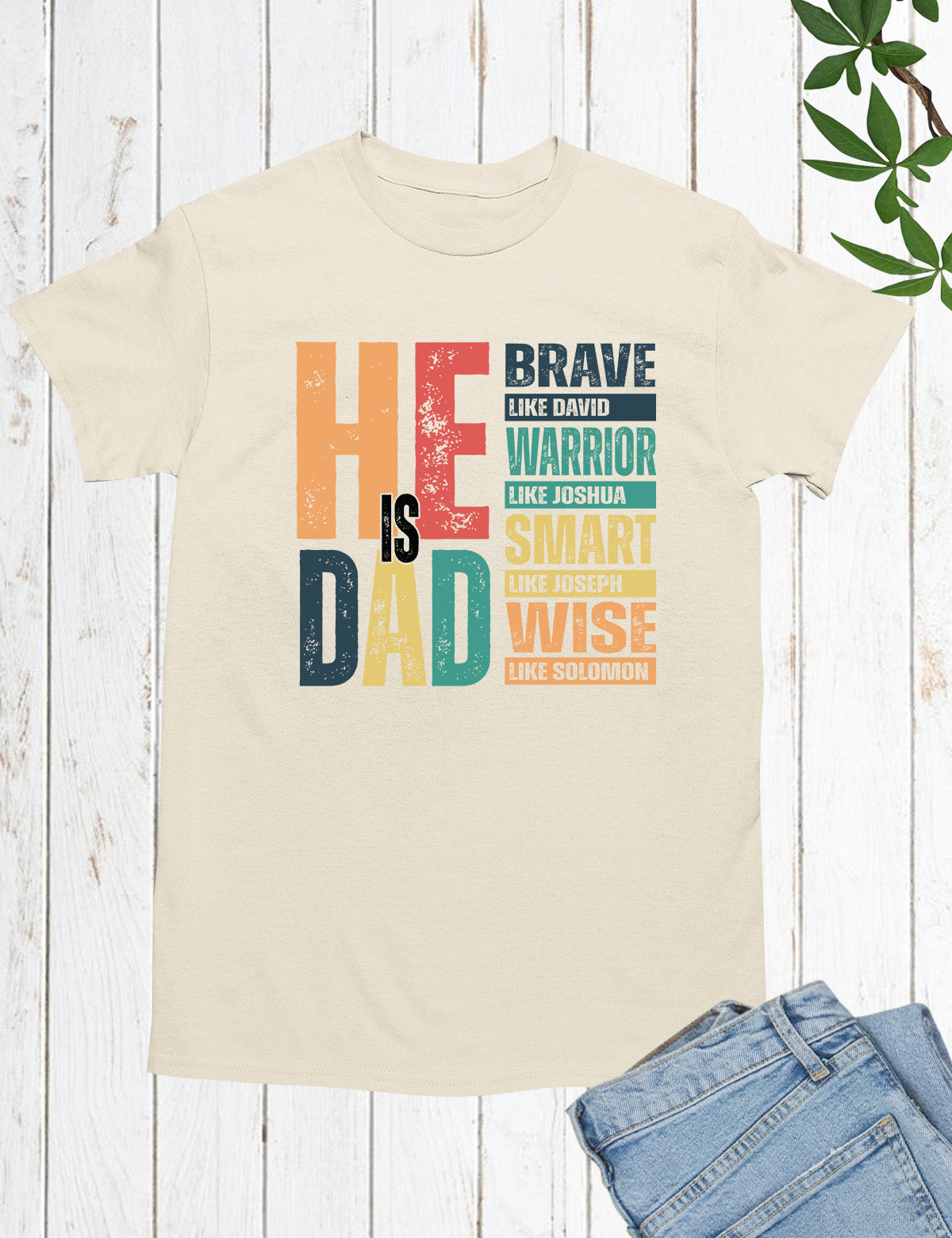 He is Dad Brave Like David Warrior Like Joshua Shirts