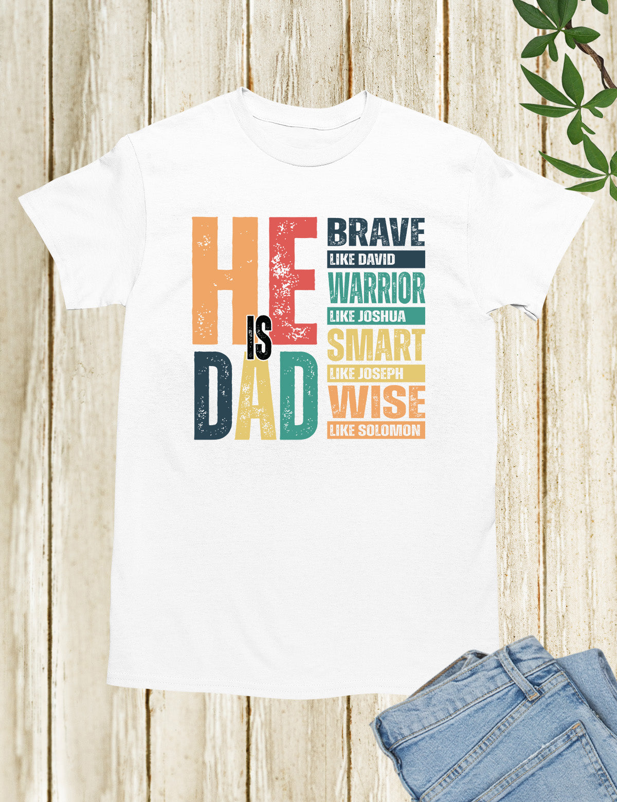 He is Dad Brave Like David Warrior Like Joshua Shirts