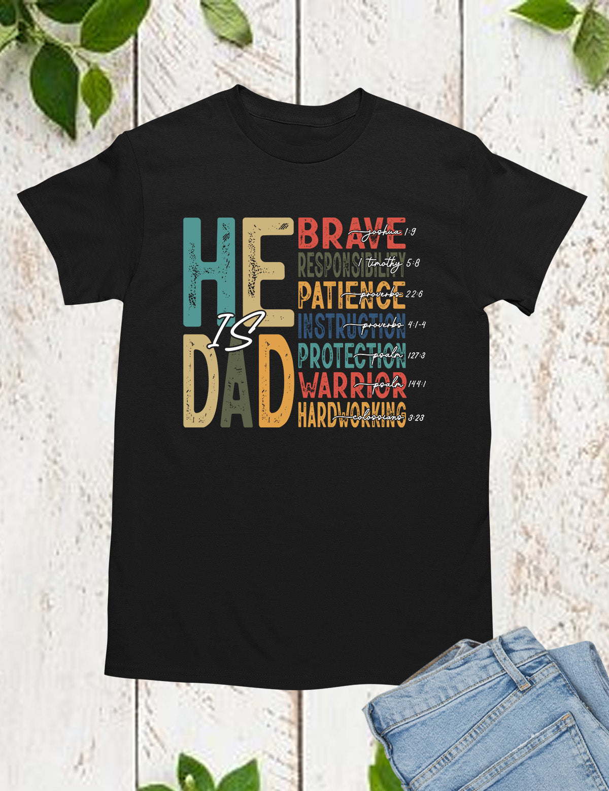 He is Dad Bible Verse T Shirts