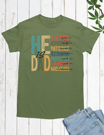 He is Dad Bible Verse T Shirts
