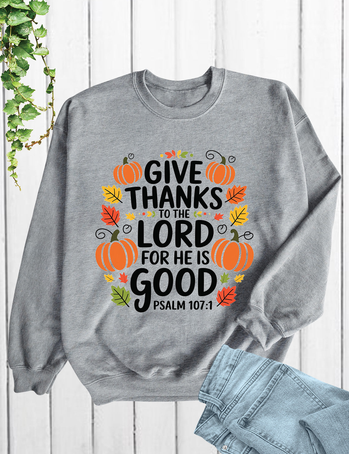 Give Thanks to The Lord Sweatshirt