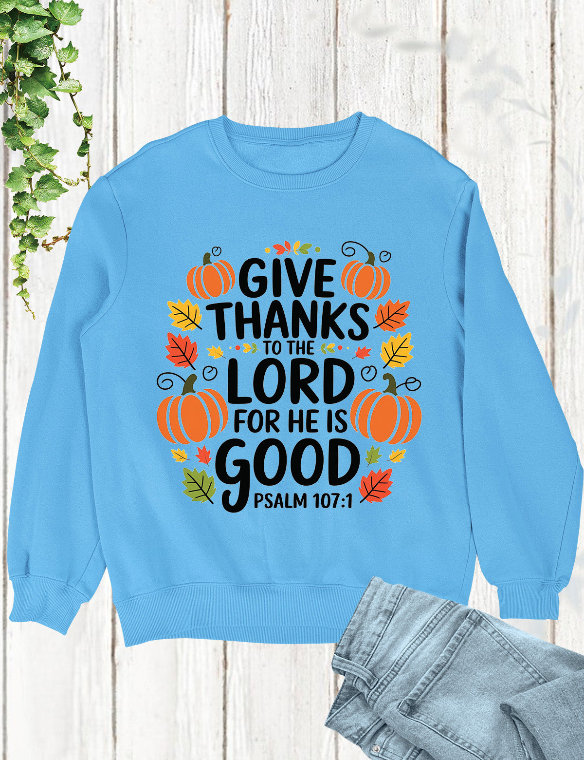 Give Thanks to The Lord Sweatshirt