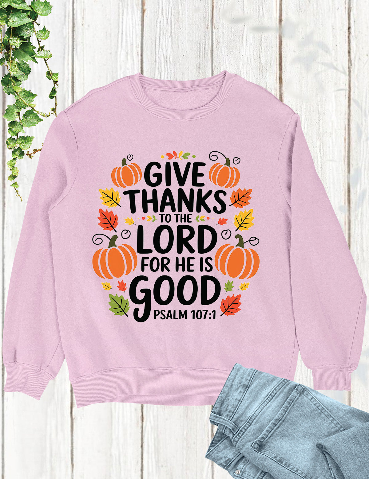 Give Thanks to The Lord Sweatshirt